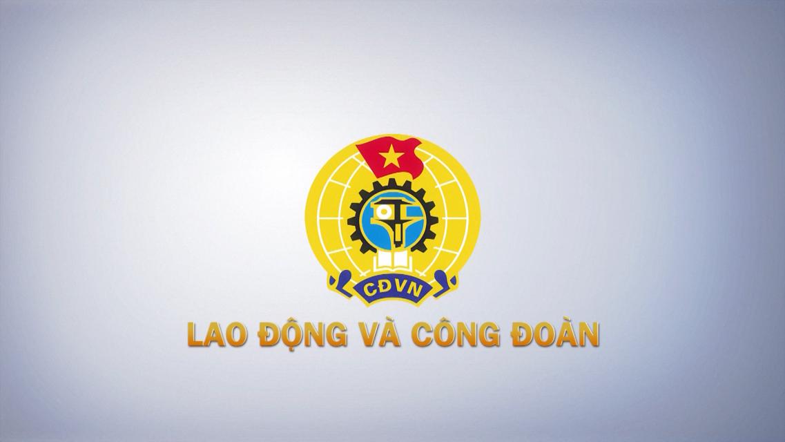 Lao động và Công đoàn tháng 10/2024